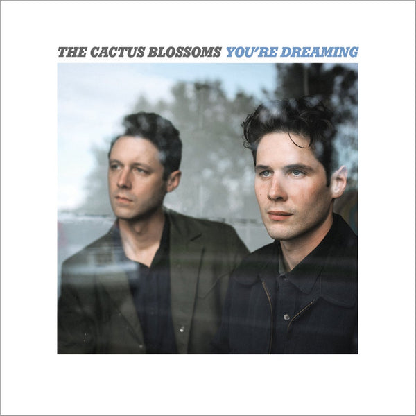 The Cactus Blossoms - "You're Dreaming" Vinyl 45-rpm